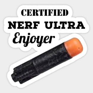 Certified Nerf Ultra Enjoyer Sticker